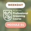 (Weekday) Professional Grooming Class | Module 1 (8 Classes)